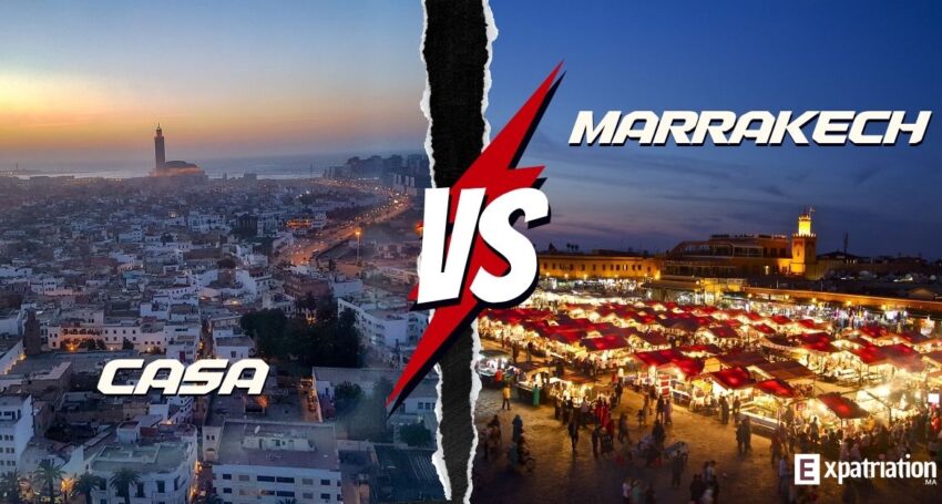 Faut-il s'installer à Casablanca ou Marrakech ?