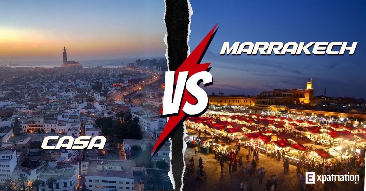 Faut-il s'installer à Casablanca ou Marrakech ?